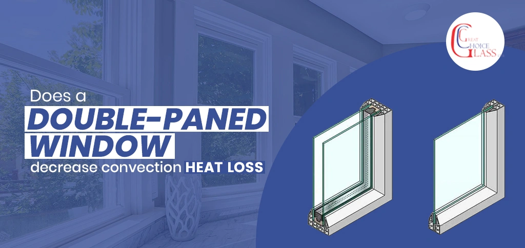 Does a double-paned window decrease convection heat loss