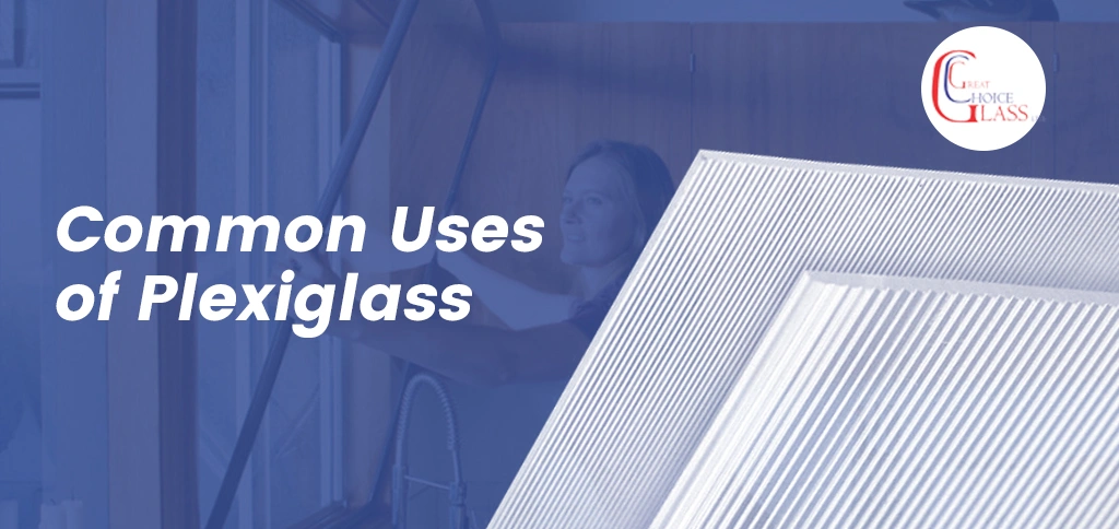 Common Uses of Plexiglass